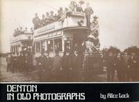 Denton in Old Photographs by Lock, Alice (editor) - 1983