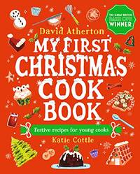 My First Christmas Cook Book: Classic, cosy and festive recipes for all the family - The perfect...