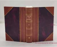 How to Live Forever the Science and Practice 1904 [Leather Bound]