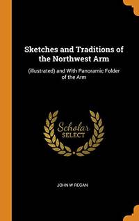 image of Sketches and Traditions of the Northwest Arm: (illustrated) and with Panoramic Folder of the Arm