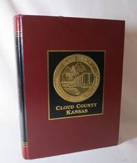 Cloud County History (Kansas) by The Cloud County Historical Society - 1992