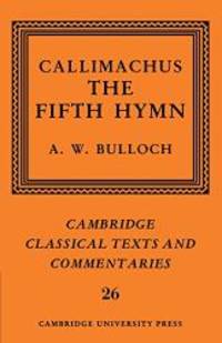 Callimachus: The Fifth Hymn: The Bath of Pallas (Cambridge Classical Texts and Commentaries) by Callimachus - 2009-07-09