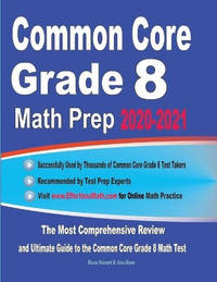 Common Core Grade 8 Math Prep 2020-2021: The Most Comprehensive Review and Ultimate Guide to the...