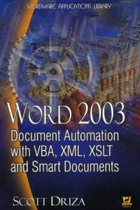 Word 2003 : Document Automation with VBA, XML, XSLT, and Smart Documents