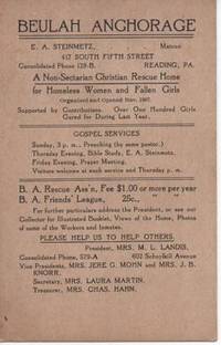 BEULAH ANCHORAGE - A Non-Sectarian Christian Rescue Home for Homeless Women and Fallen Girls: E.A. Steinmetz, Matron. 417 South Fifth Street, Reading, PA. Organized and Opened Nov. 1907