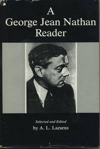 A George Jean Nathan Reader Selected and Edited by A. L. Lazarus. by Nathan, George Jean - (1990)