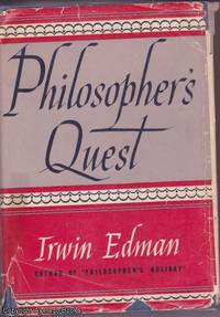 Philosopher&#039;s Quest by Irwin Edman - 1947