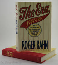 The Era: 1947-1957 When the Yankees, Giants, and Dodgers Ruled the World