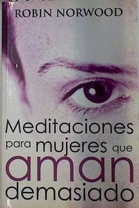 Meditaciones para mujeres que aman demasiado
