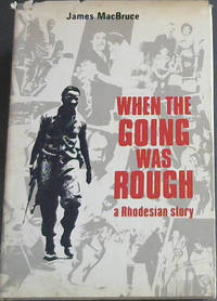 When the going was rough: A Rhodesian story
