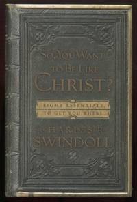 image of So, You Want to Be Like Christ?: Eight Essentials To Get You There
