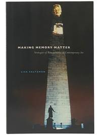 Making Memory Matter: Strategies of Remembrance in Contemporary Art