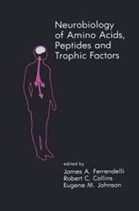 Neurobiology of Amino Acids, Peptides and Trophic Factors (Topics in Neurosurgery) by Springer - 1988-08-31