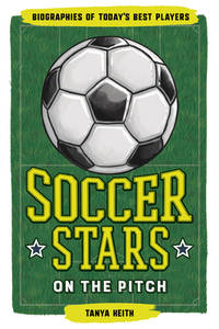 Soccer Stars on the Pitch : Biographies of Today's Best Players