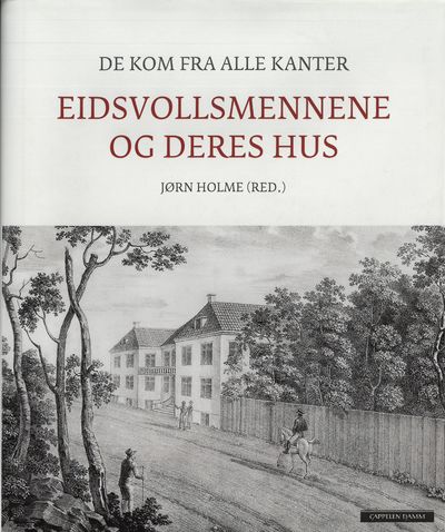De kom fra alle kanter. Eidsvollmennene og deres…