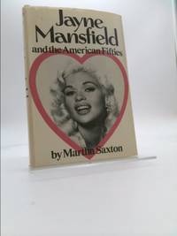 Jayne Mansfield and the American Fifties by Martha Saxton - 1975