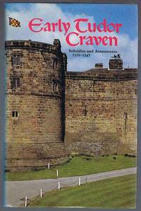 Early Tudor Craven: Subsidies and Assessments 1510-1547 by R. W. Hoyle - 1987