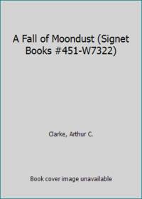 A Fall of Moondust (Signet Books #451-W7322)