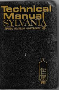 Sylvania Technical Manual  (Late 1950s) by Sylvania/ General Telephone Technical Writing Staff - 1950s