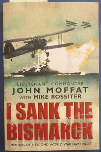 cover of Sank the Bismarck, I: Memoirs of a Second World War Navy Pilot