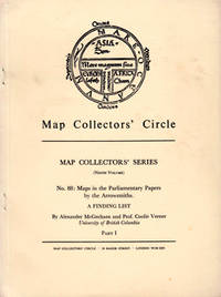 MAPS IN THE PARLIAMENTARY PAPERS BY THE ARROWSMITHS : A FINDING LIST. PART I. 1-263 / PART II....