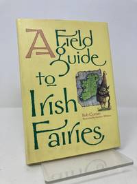 A Field Guide to Irish Fairies