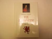 Fix Bayonets!: A Royal Welch Fusilier at War, 1796-1815