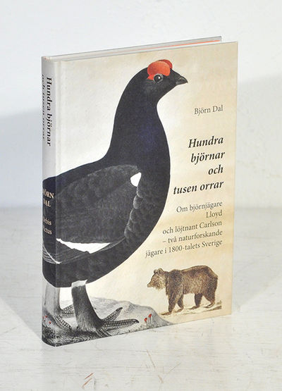 Hundra björnar och tusen orrar. Anteckningar om…