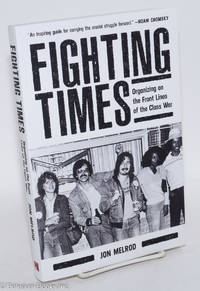 cover of Fighting Times: Organizing on the Front Lines of the Class War
