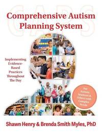 Comprehensive Autism Planning System (Caps): Implementing Evidence-Based Practices Throughout the...