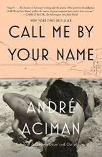 image of Call Me by Your Name: A Novel