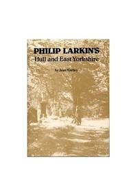 Philip Larkin's Hull and East Yorkshire