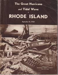 The Great Hurricane And Tidal Wave.  Rhode Island September 21, 1938 - 