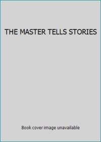 THE MASTER TELLS STORIES