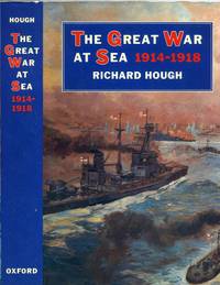 The Great War At Sea, 1914-1918 by Richard Hough - First Edition; First Printing - 1983 - from James F. Balsley, Bookseller (SKU: 17498)