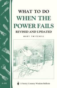 What to Do When the Power Fails : Storey's Country Wisdom Bulletin A-191