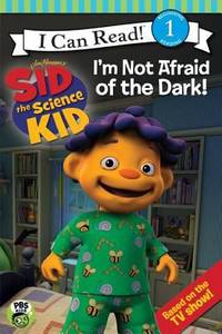 Sid the Science Kid : I'm Not Afraid of the Dark!