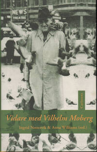 VIDARE MED VILHELM MOBERG. Åtta forskare om hans…