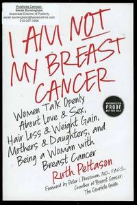 image of I Am Not My Breast Cancer: Women Talk Openly About Love and Sex, Hair Loss and Weight Gain, Mothers and Daughters, and Being a Woman with Breast Cancer