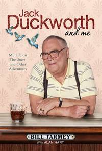 Jack Duckworth and me: My Life on The Street and Other Adventures