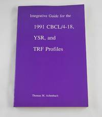 Integrative Guide for the 1991 CBCL/4-18, Ysr, and Trf Profiles