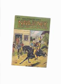 Navajo Nick. The Boy Gold Hunter or The Three Pards of the Basaltic Buttes. A tale of Arizona / Beadle&#039;s Frontier Series  No. 26 by Harbaugh, T C ( Thomas Chalmers ) / Beadle&#39;s Frontier Series - 1908