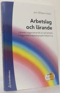 Arbetslag och lärande. Lärares organiserande av…