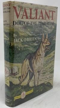 Valiant : Dog of the Timberline by O&#39;Brien, Jack - 1935