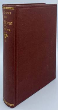 cover of Across the Continent: A Summer's Journey to the Rocky Mountains, the Mormons and the Pacific States, with Speaker Colfax