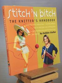 Stitch 'n Bitch: The Knitter's Handbook by Debbie Stoller - 2003