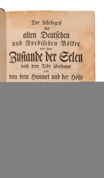 Der Lehrbegrif Der Alten Deutschen Und Nordischen Völker Von Dem Zustande Der Selen Nach Dem Tode Überhaupt Und Von Dem Himmel Und Der Hölle Insbesondre. (photo 2)
