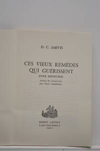 Ces vieux remèdes qui guérissent. (Folk medecine). Traduit de...