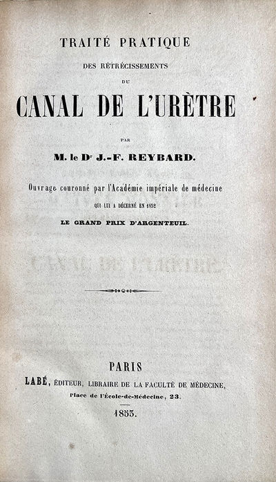 Traité pratique des rétrécissements du canal de l'uretère. Insc. to P. Ricord