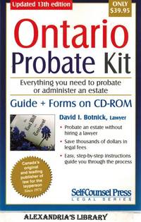 Probate Kit for Ontario by David I Botnick - Paperback - Reprint - 2013 - from Alexandria's Library (SKU: 046039)